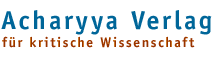 Acharyya Verlag für kritische Wissenschaft